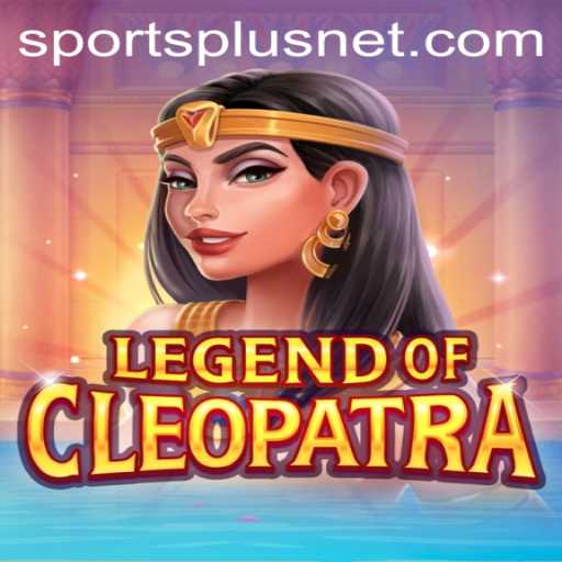 Discover the Intriguing World of LegendOfCleopatra and SportsPlus: A New Gaming Experience
