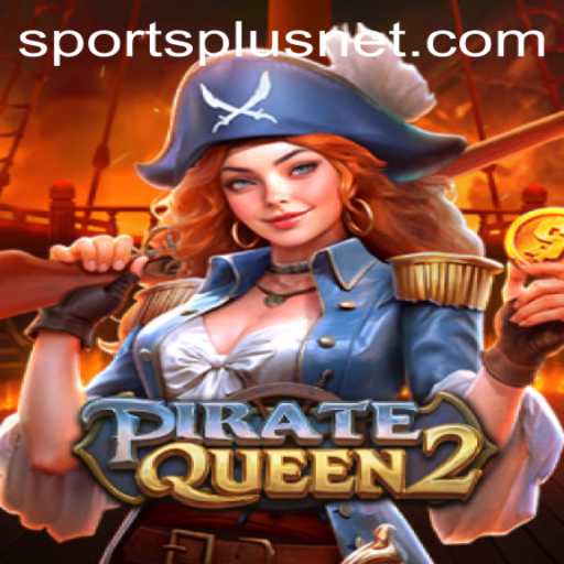 PirateQueen2: Setting Sail with SportsPlus in a New Gaming Adventure